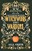 Witchwork and Wardens by Alia Smith