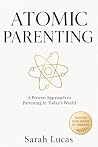 Atomic Parenting: A Proven Approach to Parenting in Today’s World