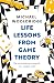 Life Lessons from Game Theory: The Art of Thinking Strategically in a Complex World 'Wooldridge is like the teacher you wish you'd had' GUARDIAN