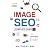 Image SEO: Complete Guide