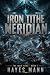 Iron Tithe Meridian: A Mili...