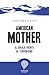American Mother: El coraje ...