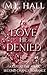 Love He Denied by M.L. Hall Love He Denied by M.L. Hall