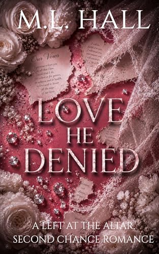Love He Denied: A Left at the Altar, Second Chance Romance (Kindle Edition)