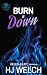 Burn It Down by HJ Welch