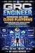 GRC Engineer: Automating GRC with Cloud Platforms: Leverage AWS, Google Cloud, and Azure to Scale Compliance, Risk, and Governance (GRC Engineer Series Book 7)