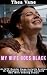 My Wife Goes Black: An MTF ...