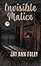 Invisible Malice