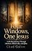 Four Windows, One Jesus: A ...