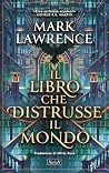 Il libro che distrusse il mondo (The Library Trilogy) (Italian Edition) Il libro che distrusse il mondo (The Library Trilogy) (Italian Edition)