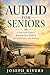 AUDHD FOR SENIORS: A Late-L...