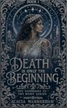 Death Is Only The...