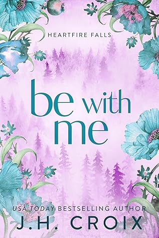 Be With Me (Heartfire Falls #3)