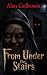 From Under the Stairs: A Chilling Supernatural Horror