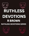 Ruthless Devotions