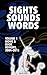 Sights, Sounds, Words: Volu...