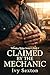 Claimed by the Mechanic by Ivy Sexton