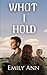 What I Hold (Valiant Devoti...