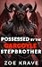 Possessed By The Gargoyle Stepbrother by Zoe Krave