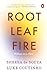 Root Leaf Fire: A Wellness Philosophy on a Plate | Mindful Eating, Nourishing Recipes and Everyday Wellness by Luke Coutinho and Sheeba de Souza