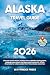 Alaska Travel Guide: Discov...