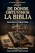 De Dónde Obtuvimos la Bibli...