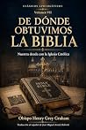De Dónde Obtuvimos la Biblia: Nuestra deuda con la Iglesia Católica (Clásicos apologéticos nº 7) (Spanish Edition)