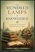 The Hundred Lamps of Knowledge by Sadik Siddiqui The Hundred Lamps of Knowledge by Sadik Siddiqui