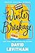 Winter Breakage by David Levithan