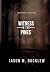 Witness in the Pines by Jason M. Bucklew