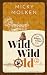 Wild Wild Old by Micky Molken