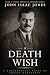 A Death Wish by John Isaac Jones