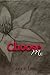 CHOOSE ME