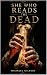She Who Reads the Dead: A N...