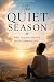 The Quiet season : When God...