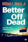 Better Off Dead: A fast-paced and gritty crime thriller packed with twists Book cover for Better Off Dead: A fast-paced and gritty crime thriller packed with twists