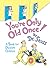 You're Only Old Once! by Dr. Seuss