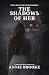 The Shadows of Her (The Unnoticed Series Book 1)