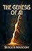 The Genesis of AI (The Theo...