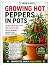 Hot Peppers in Pots: The Pr...
