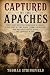 Captured By the Apaches by Thomas Stringfield