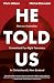 He Told Us: How an Australi...