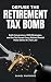 Defuse the Retirement Tax B...