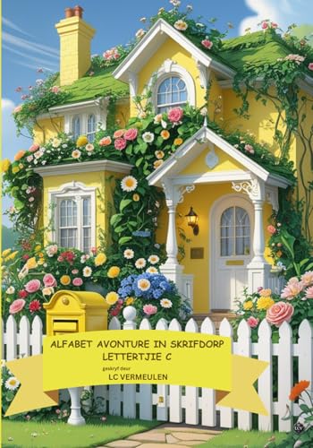 Alfabet Avonture In Skrifdorp: Lettertjie C (Afrikaans Edition)