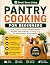 Pantry Cooking for Beginner...
