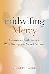 Midwifing Mercy: ...
