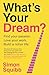 What's Your Dream?