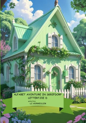 Alfabet Avonture in Skrifdorp: Lettertjie D (Afrikaans Edition)