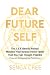 Dear Future Self: The 3-6-9 Identity Method: Manifest Your Boldest Vision Faster Than You Ever Thought Possible
