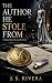 The Author He Stole From by J. S. Rivera